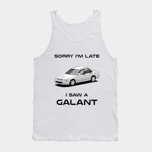 Sorry I'm Late Mitsubishi Galant Classic Car Tshirt Tank Top